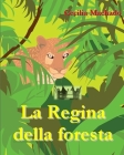 La Regina della Foresta By Cecilia Machado Cover Image
