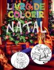 ❄ Natal Livro de Colorir ❄ Livros Infantis de Colorir ❄ (Livro de Colorir Infantil), Album de Colorir: ❄ Christmas Colorin By Kids Creative Portugal Cover Image