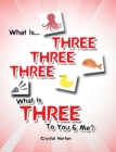 What is Three Three Three-What is Three to You and Me? By Crystal Horton Cover Image