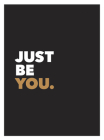 Just Be You: Positive Quotes and Affirmations for Self-care Cover Image