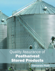 Quality Assurance of Postharvest Stored Products By Fernando Plath (Editor) Cover Image