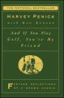 And If You Play Golf, You're My Friend: Furthur Reflections of a Grown Caddie By Harvey Penick, Bud Shrake (With) Cover Image
