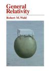 General Relativity By Robert M. Wald Cover Image