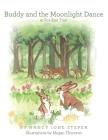 Buddy and the Moonlight Dance at Fox Run Trail By Nancy Ione Stepek, Megan Thornton (Illustrator) Cover Image