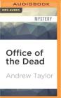 Office of the Dead By Andrew Taylor, June Barrie (Read by) Cover Image