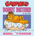 Garfield Donut Disturb: His 76th Book By Jim Davis Cover Image