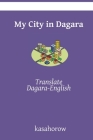 My City in Dagara: Translate Dagara-English By Kasahorow Cover Image