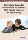 Technology-Supported Interventions for Students With Special Needs in the 21st Century By Xiongyi Liu (Editor), Patrick Wachira (Editor) Cover Image