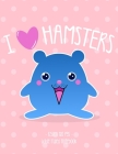 I Love Hamsters: School Notebook Animal Lover Girls Gift 8.5x11 Wide Ruled By Cute Critter Press Cover Image