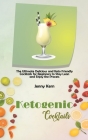 Ketogenic Cocktails: The Ultimate Delicious and Keto Friendly Cocktails for Beginners to Stay Lean and Enjoy the Process Cover Image