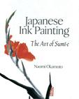 Japanese Ink Painting: The Art of Sumi-E By Naomi Okamoto Cover Image