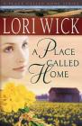 A Place Called Home (Place Called Home Series #1) By Lori Wick Cover Image