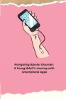 Navigating Bipolar Disorder: A Young Adult's Journey with Smartphone Apps By Rita Harvey Cover Image