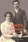 Tawfiq Canaan: An Autobiography By Mitri Raheb (Editor), Tawfiq Canaan Cover Image