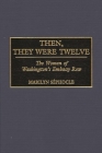 Then, They Were Twelve: The Women of Washington's Embassy Row By Marilyn Sephocle Cover Image