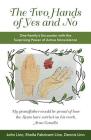 The Two Hands of Yes and No: One Family's Encounter with the Surprising Power of Active Nonviolence By John Linn, Sheila Fabricant Linn, Dennis Linn Cover Image
