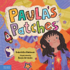 Paula's Patches By Gabriella Aldeman, Rocío Arreola Mendoza (Illustrator) Cover Image