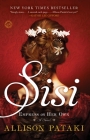 Sisi: Empress on Her Own: A Novel By Allison Pataki Cover Image