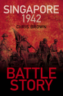 Singapore 1942 (Battle Story) By Chris Brown Cover Image