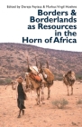 Borders and Borderlands as Resources in the Horn of Africa (Eastern Africa #7) By Dereje Feyissa (Editor), Markus Virgil Hoehne (Editor), Cedric Barnes (Contribution by) Cover Image
