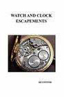 Watch and Clock Escapements By Keystone Cover Image