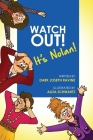 Watch Out! It's Nolan! (A Courageous Tale About a Boy Who Overcame His Bullies by Being Fearless and Standing up for Himself). By Dark Joseph Ravine, Aliza Schwartz (Illustrator) Cover Image