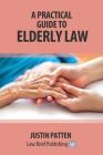 A Practical Guide to Elderly Law Cover Image