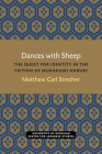 Dances with Sheep: The Quest for Identity in the Fiction of Murakami Haruki (Michigan Monograph Series in Japanese Studies) By Matthew Strecher Cover Image