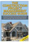 The Construction Project Management Success Guide Cover Image