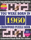 You Were Born in 1960: Crossword Puzzle Book: Crossword Games for Puzzle Fans & Exciting Crossword Puzzle Book for Adults With Solution By Rim Ron M. Publication Cover Image