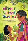 When I Visited Grandma By Saumiya Balasubramaniam, Kavita Ramchandran (Illustrator) Cover Image