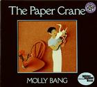 The Paper Crane By Molly Bang, Molly Bang (Illustrator) Cover Image