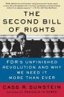 The Second Bill of Rights: FDR's Unfinished Revolution -- And Why We Need It More Than Ever By Cass R. Sunstein Cover Image
