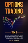 Options trading: 3 in 1: Guide for beginners to QuickStart trading options and making a profit from the market gaps, where people lose Cover Image