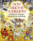 How Much Is a Million? By David M. Schwartz, Steven Kellogg (Illustrator) Cover Image