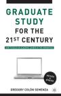 Graduate Study for the Twenty-First Century: How to Build an Academic Career in the Humanities Cover Image