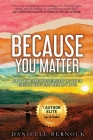 Because You Matter: How to Take Ownership of Your Life So You Can Really Live By Danielle Bernock Cover Image