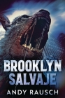 Brooklyn Salvaje By Andy Rausch, Natalia Steckel (Editor) Cover Image