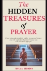 The Hidden Treasures of Prayer By Desmond Igula Cover Image