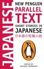 Short Stories in Japanese: New Penguin Parallel Text By Michael Emmerich (Editor) Cover Image