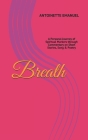 Breath: A Personal Journey of Spiritual Markers through Commentary on Short Stories, Song & Poetry By Antoinette Emanuel Cover Image