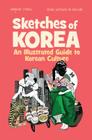 Sketches of Korea: An Illustrated Guide to Korean Culture Cover Image