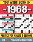 You Were Born In 1968: Crossword Puzzles For Adults: Crossword Puzzle Book for Adults Seniors and all Puzzle Book Fans By G. E. Magadalena Pzle Cover Image