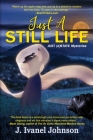 Just A Still Life By J. Ivanel Johnson Cover Image