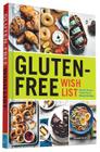 Gluten-Free Wish List: Sweet and Savory Treats You've Missed the Most By Jeanne Sauvage Cover Image