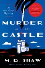 Murder at the Castle: An Iris Grey Mystery By M. B. Shaw Cover Image