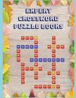Expert Crossword Puzzle Books: Relaxing Puzzles Forward Crossword Puzzles, Easy to Hard Puzzles to Boost Your Brainpower, Find word Hidden More. By Sumuml L. Aeingi Cover Image