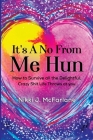 It's a No from Me Hun: How to survive all the delightful, crazy shit life throws at you By Nikki J. McFarlane Cover Image