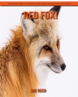 Red Fox! An Educational Children's Book about Red Fox with Fun Facts By Sue Reed Cover Image