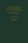The Greek Media in World War I and its Aftermath: The Athenian Press on the Asia Minor Crisis By Georgia Eglezou Cover Image